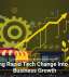 Turning Rapid Tech Change Into Small Business Growth