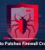 Palo Alto Patches Firewall Crash Bug