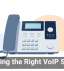 Choosing the Right VoIP System