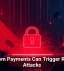 Ransom Payments Can Trigger Repeat Attacks