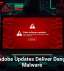 Fake Adobe Updates Deliver Dangerous Malware