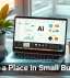 AI Has a Place in Small Business