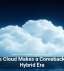 Private Cloud Makes a Comeback in the Hybrid Era